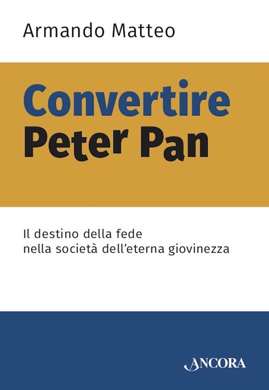 Convertire Peter Pan, Armando Matteo
