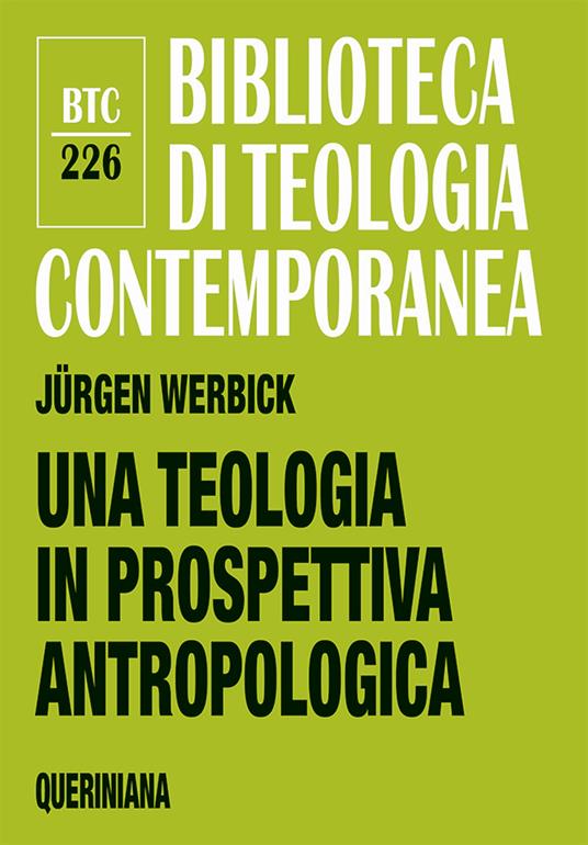 Una teologia in prospettiva antropologica Jürgen Werbick
