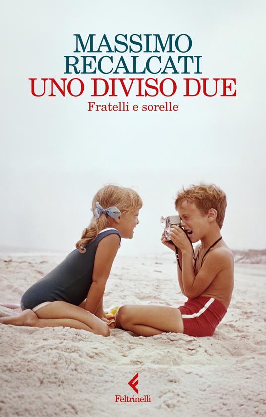 Uno diviso due. Fratelli e sorelle Recalcati