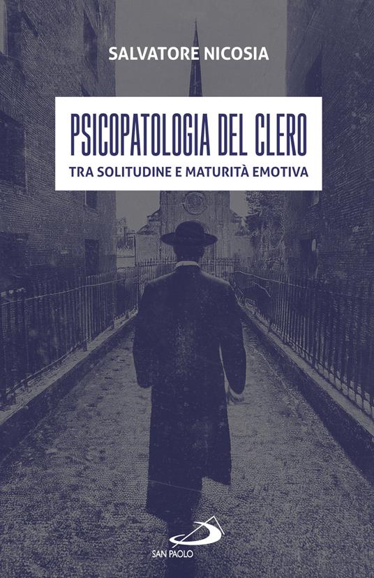Psicopatologia del clero tra solitudine e maturita emotiva