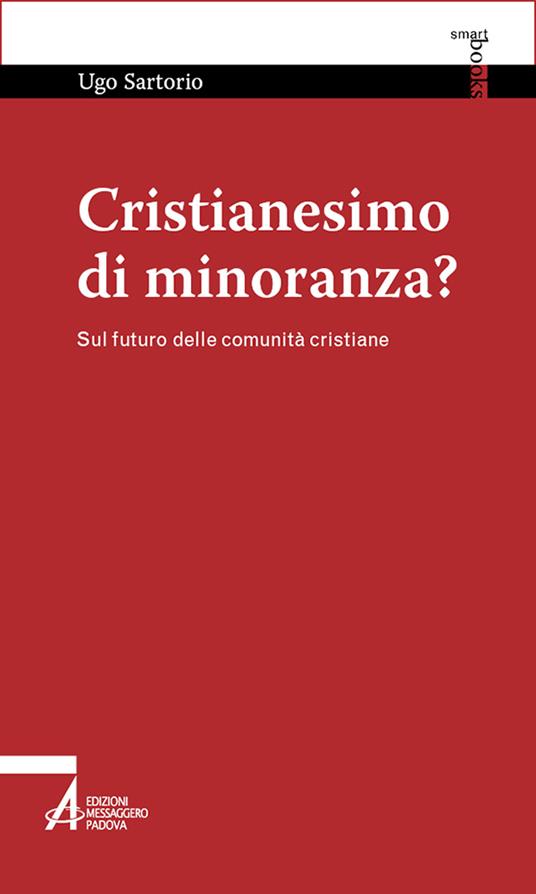 Cristianesimo di minoranza? Sul futuro delle comunità cristiane