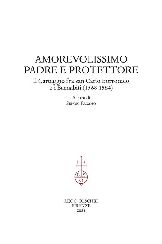 Amorevolissimo padre e protettore : il Carteggio fra san Carlo Borromeo e i Barnabiti (1568-1584)