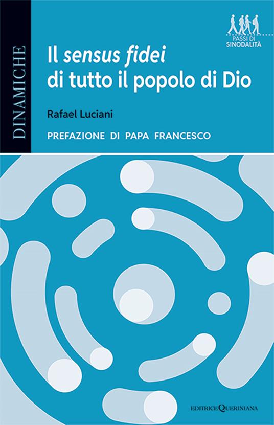 Il sensus fidei di tutto il popolo di Dio : il mutamento ecclesiologico del processo sinodale