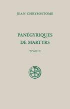Panégyriques de martyrs. Tome 2