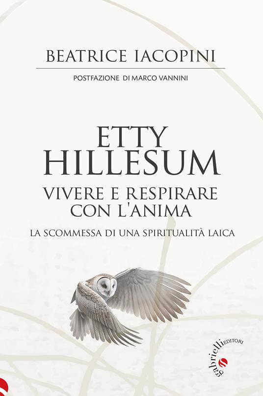 Etty Hillesum : vivere e respirare con l’anima : la scommessa di una spiritualità laica