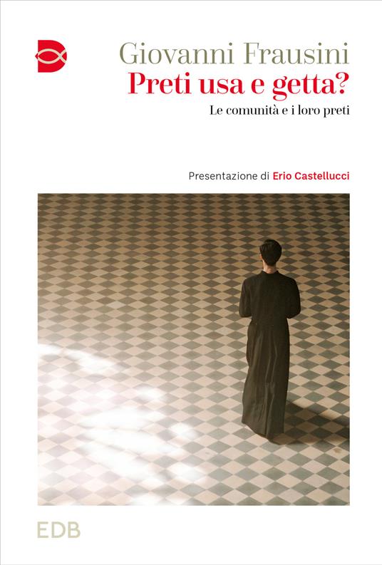 Preti usa e getta? : le comunità e i loro preti