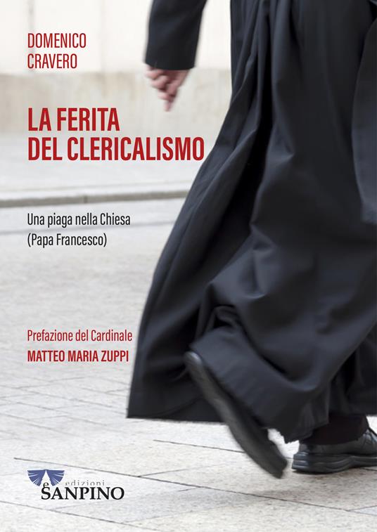 La ferita del clericalismo : «Una piaga della Chiesa» (Papa Francesco)