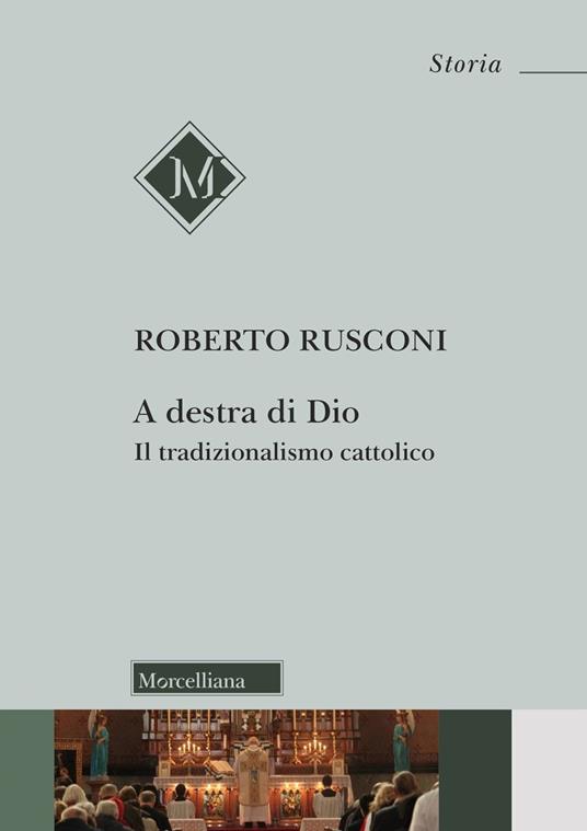A destra di Dio : il tradizionalismo cattolico
