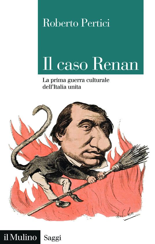 Il caso Renan : la prima guerra culturale dell’Italia unita