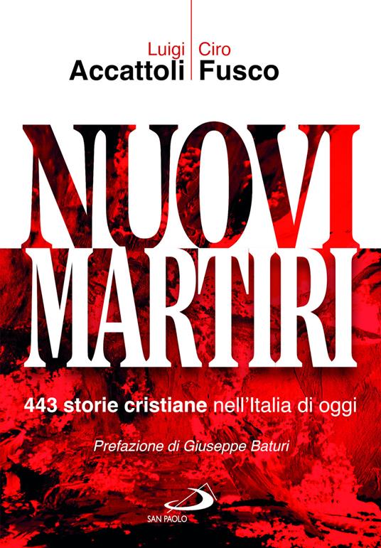 Nuovi martiri : 443 storie cristiane nell’Italia di oggi