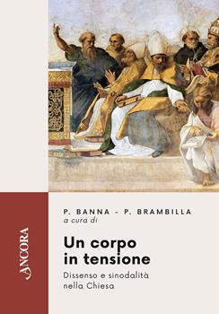 Un corpo in tensione : dissenso e sinodalità nella Chiesa