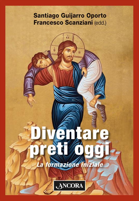 Diventare preti oggi : la formazione iniziale