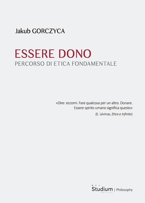 Essere dono : percorso di etica fondamentale