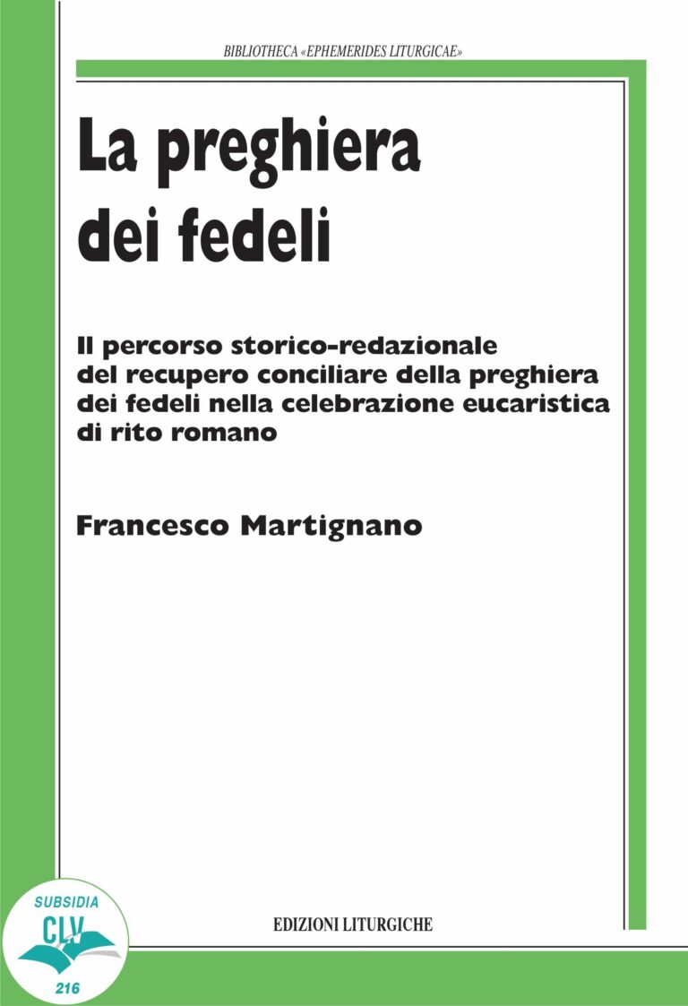 La preghiera dei fedeli : il percorso storico-redazionale del recupero conciliare della preghiera dei fedeli nella celebrazione eucaristica di rito romano