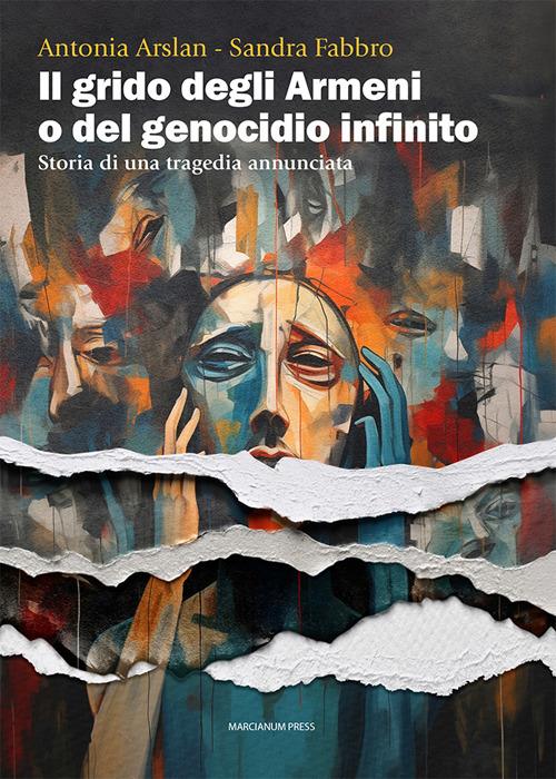 Il grido degli Armeni o del genocidio infinito : storia di una tragedia annunciata