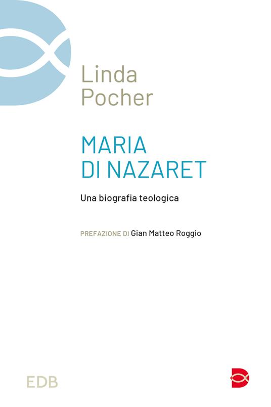 Maria di Nazaret : una biografia teologica / Linda Pocher