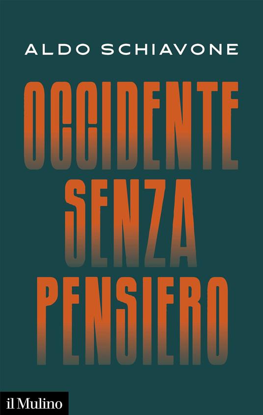 Occidente senza pensiero / Aldo Schiavone