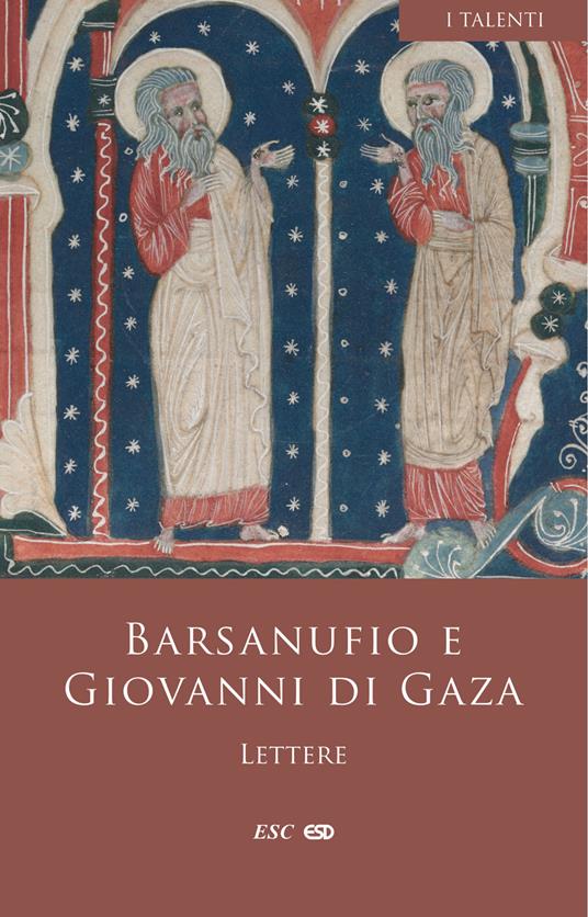 Lettere 1-398 / Barsanufio e Giovanni di Gaza
