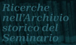 Ricerche nell’Archivio storico del Seminario