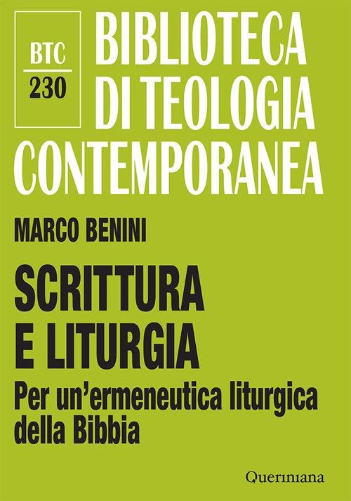 Scrittura e liturgia : per un’ermeneutica liturgica della Bibbia / Marco Benini