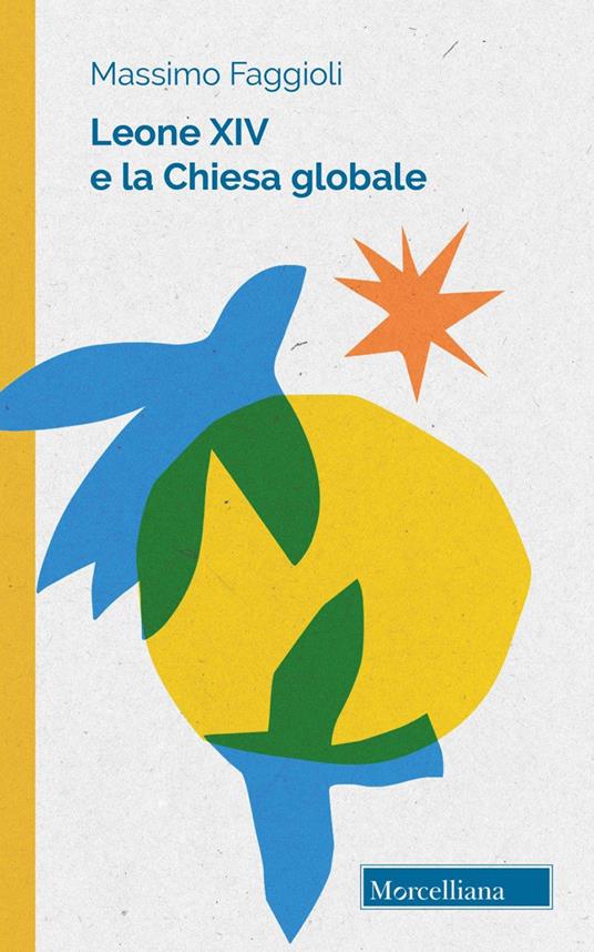 Leone 14. e la Chiesa globale / Massimo Faggioli